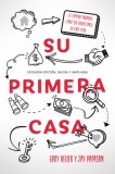 Su Primera Casa: El Camino Probado Para Ser Propietario de Una Casa