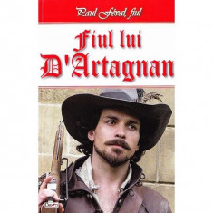Paul Feval fiul - Fiul lui D'Artagnan