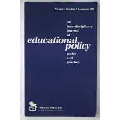 AN INTERDISCIPLINARY JOURNAL OF EDUCATIONAL POLICY , POLICY AND PRACTICE , VOLUMEL6 , NUMBER 3, SEPTEMBER 1992