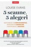 5 scaune, 5 alegeri - Louise Evans