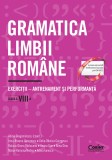 Cumpara ieftin Gramatica limbii rom&acirc;ne. Exerciții &ndash; antrenament și performanță. Clasa a VIII-a
