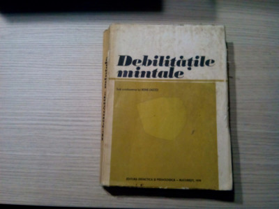 DEBILITATILE MINTALE - Rene Zazzo - 1979, 479 p.; tiraj: 3080 ex. foto