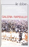 GALERIA RAPIDULUI. O GALERIE NEBUNA NEBUNA NEBUNA-ILIE DOBRE-345727