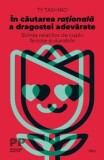 In cautarea rationala a dragostei adevarate. Stiinta relatiilor de cuplu fericite si durabile/Ty Tashiro, Trei