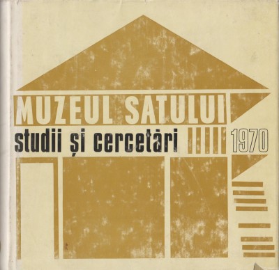 Muzeul Satului - Studii si cercetari (1970) foto