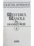 Dan Tarchila - Mesterul Manole in dramaturgie, vol. 1 (editia 1996)