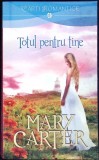 TOTUL PENTRU TINE-MARY CARTER-303067