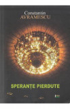 Sperante pierdute - Constatin Avramescu, Constantin Avramescu