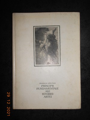 HEINRICH WOLFFLIN - PRINCIPII FUNDAMENTALE ALE ISTORIEI ARTEI foto