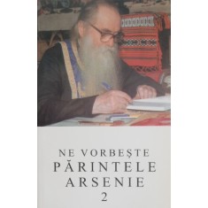Ne vorbeste parintele Arsenie 2