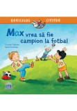 Cumpara ieftin Max vrea sa fie campion la fotbal