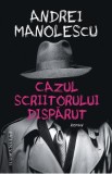 Cazul scriitorului disparut - Andrei Manolescu, 2022