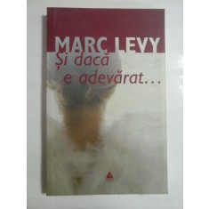 Si daca e adevarat... - MARC LEVY