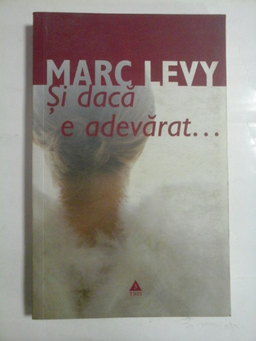 Si daca e adevarat... - MARC LEVY