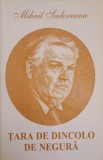 Tara de Dincolo de Negura - Mihail Sadoveanu - Roman, Editura Herra, 2002, 189 pagini