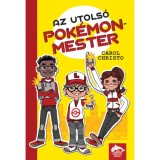 Az utols&oacute; pok&eacute;monmester - Carol Christo