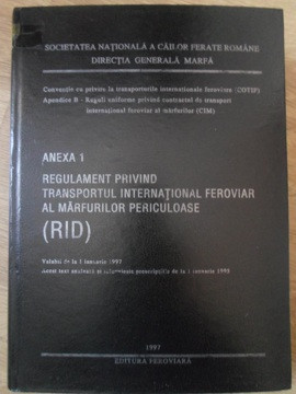 REGULEMENT PRIVIND TRANSPORTUL INTERNATIONAL FEROVIAR AL MARFURILOR PERICULOASE-COLECTIV