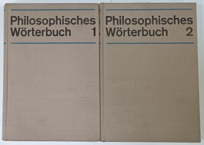 PHILOSOPHISCHES WORTERBUCH ( DICTIONAR FILOZOFIC ) , VOLUMELE I- II , TEXT IN LIMBA GERMANA , 1969 foto
