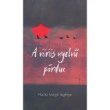 A v&ouml;r&ouml;s nyelvű p&aacute;rduc - Hal&aacute;sz Margit