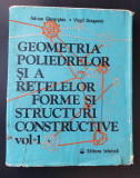 Geometria poliedrelor si a retelelor forme si structuri constructive -Gheorghiu
