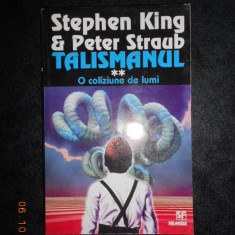 STEPHEN KING, PETER STRAUB - TALISMANUL. O COLIZIUNE DE LUMI