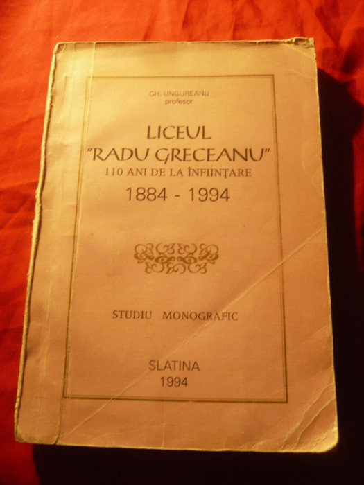 Monografia Liceului Radu Greceanu - Slatina 110 Ani de la infiintare 1884-1994