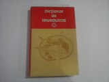 DICTIONAR ENCICLOPEDIC DE IMUNOLOGIE - Bucuresti, 1981