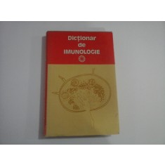 DICTIONAR ENCICLOPEDIC DE IMUNOLOGIE - Bucuresti, 1981