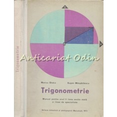 Trigonometrie. Manual Pentru Anul II Liceu - Marius Stoka, Eugen Margaritescu