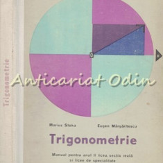 Trigonometrie. Manual Pentru Anul II Liceu - Marius Stoka, Eugen Margaritescu