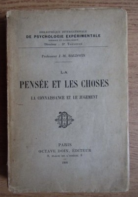 James Baldwin - La pensee et les choses. La connaissance et le jugement (1908) foto