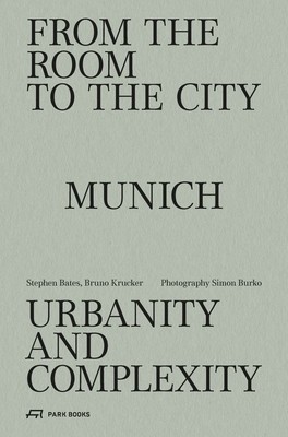 From the Room to the City: Munich--Urbanity and Complexity foto