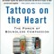 Tattoos on the Heart: The Power of Boundless Compassion