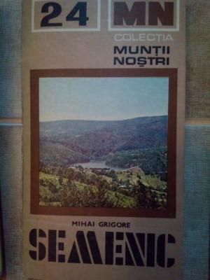 Mihai Grigore - Muntii Semenic (editia 1981) foto