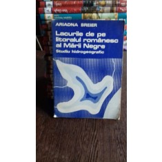 LACURILE DE PE LITORALUL ROMANESC AL MARII NEGRE. STUDIU HIDROGEOGRAFIC - ARIADNA BREIER