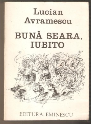 Lucian Avramescu-Buna seara,iubito foto