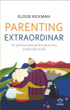 Parenting extraordinar. Un ghid esential pentru parenting si educatie acasa