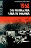 1968. Din primavara pana in toamna - Mihai Retegan - Carte de Istorie