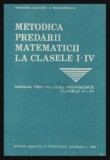 Metodica predarii matematicii la clasele I-IV / Ioan Neacsu (coord.)