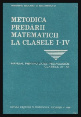Metodica predarii matematicii la clasele I-IV / Ioan Neacsu (coord.) foto