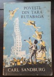 Povești din Țara Rutabaga - Carl Sandburg, ilustrații Maud și Miska Petersham