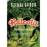 Paleolit t&aacute;pl&aacute;lkoz&aacute;s - Szendi G&aacute;bor