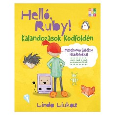 Hello Ruby! - Kalandozasok Kodfolden - Linda Liukas foto