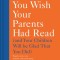 The Book You Wish Your Parents Had Read: (and Your Children Will Be Glad That You Did)