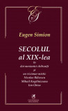 Secolul al XIX-lea &icirc;n doi mesianici şi un vizionar mistic. Nicolae Bălcescu, Mihail Kogălniceanu, Ion Ghica, cartea romaneasca