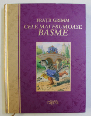 CELE MAI FRUMOASE BASME , ilustratii de DOROTHEA DESMAROWITZ si BERNHARD OBERDIECK , de FRATII GRIMM , 2012 foto