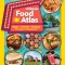 Ultimate Food Atlas: Maps, Games, Recipes, and More for Hours of Delicious Fun