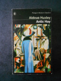 ALDOUS HUXLEY - ANTIC HAY (limba engleza)