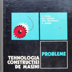 Tehnologia Constructiei De Masini Probleme - C.picos Gh.coman Oct. Pruteanu V.badea ,559432