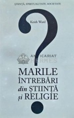 Marile intrebari din stiinta si religie - 2011 - Keith Ward (H124)